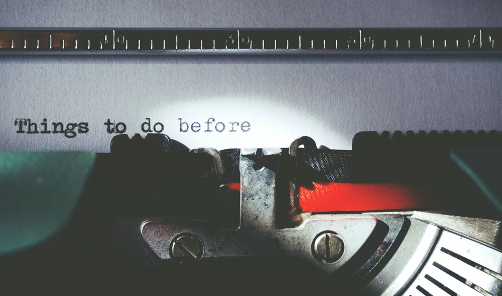Close up view of a typewriter with the words "Things to do Before" Image courtesy of Suzy Hazelwood Pexels